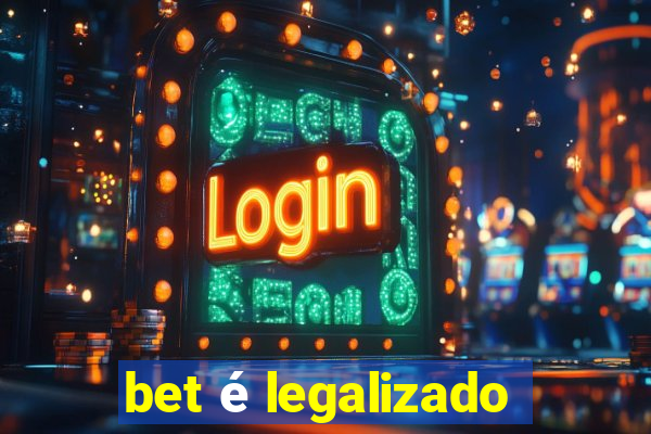 bet é legalizado