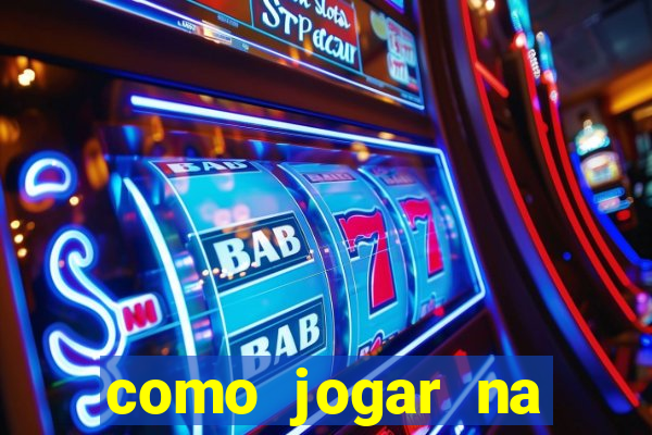 como jogar na blaze de gra?a