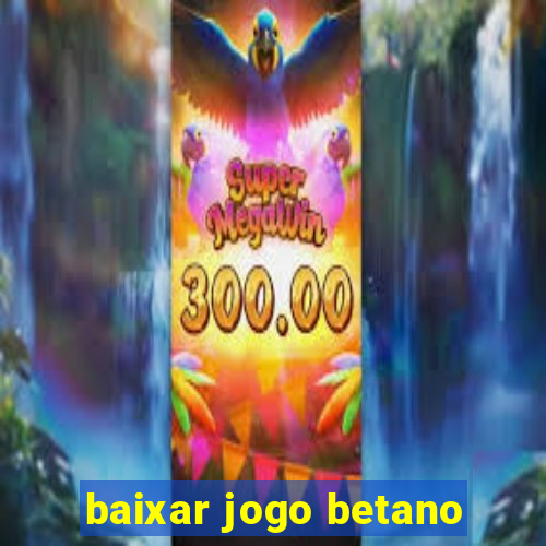 baixar jogo betano