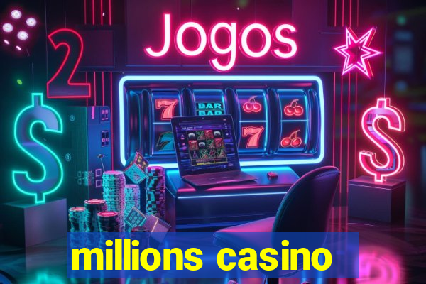 millions casino