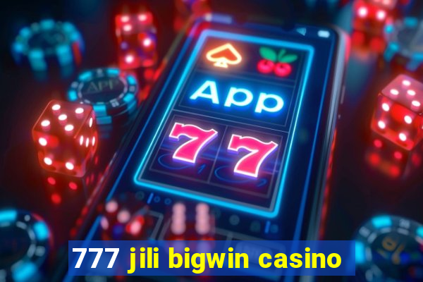 777 jili bigwin casino