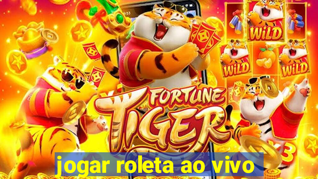 jogar roleta ao vivo