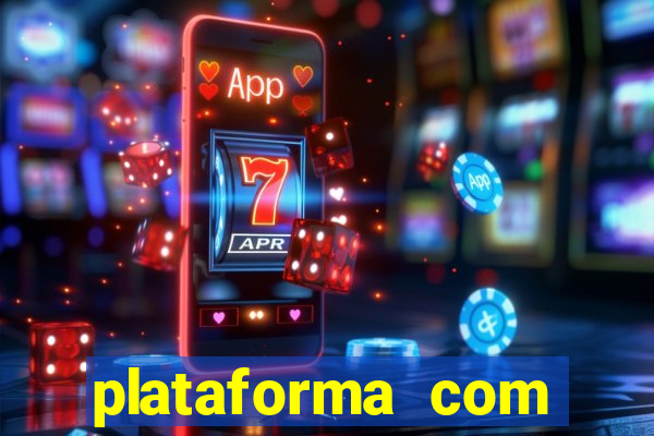 plataforma com b么nus gr谩tis