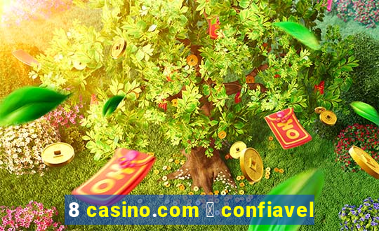 8 casino.com 茅 confiavel