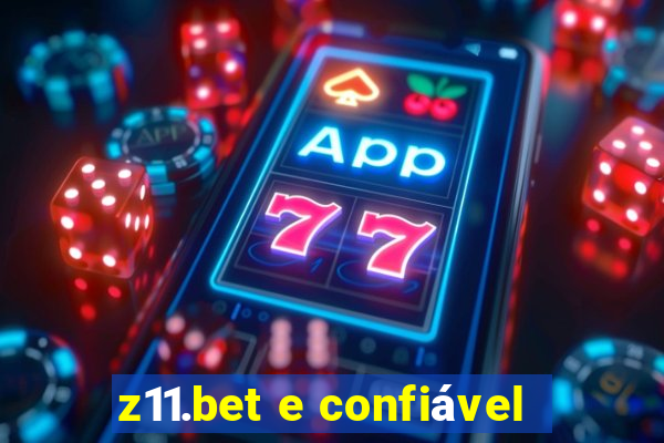 z11.bet e confiável