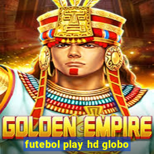 futebol play hd globo