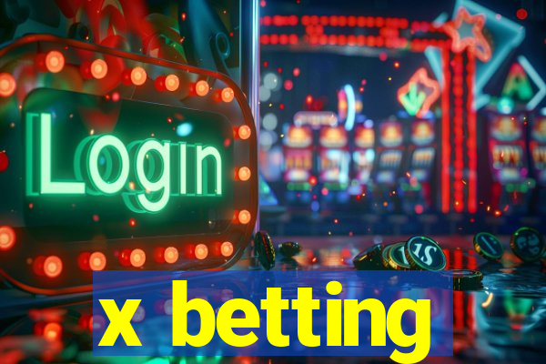 x betting