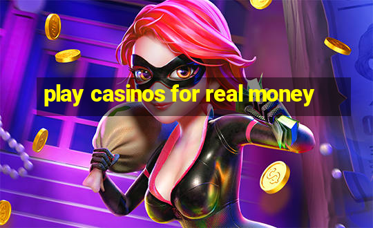 play casinos for real money