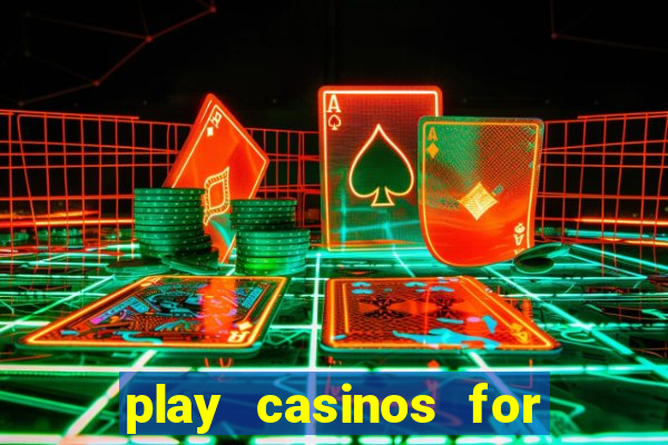 play casinos for real money