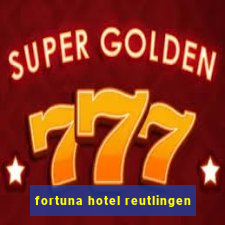 fortuna hotel reutlingen