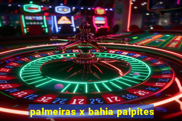 palmeiras x bahia palpites