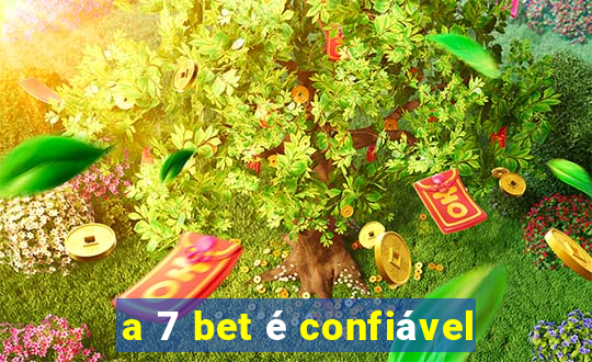 a 7 bet é confiável