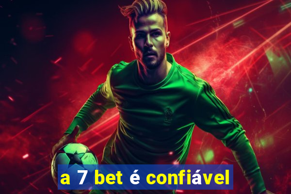 a 7 bet é confiável