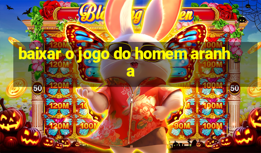 baixar o jogo do homem aranha