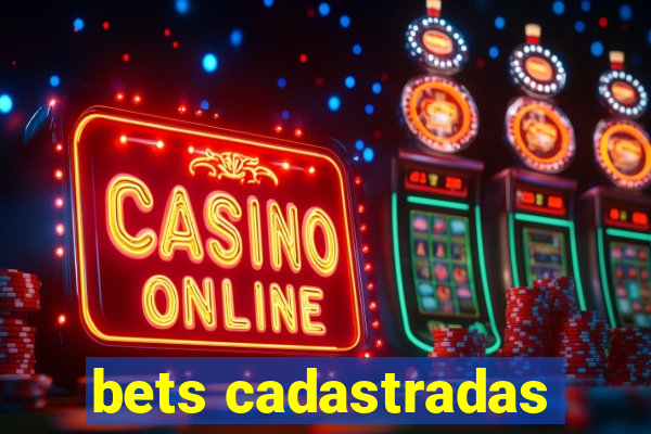 bets cadastradas