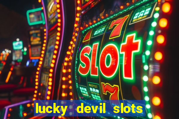 lucky devil slots win real cash