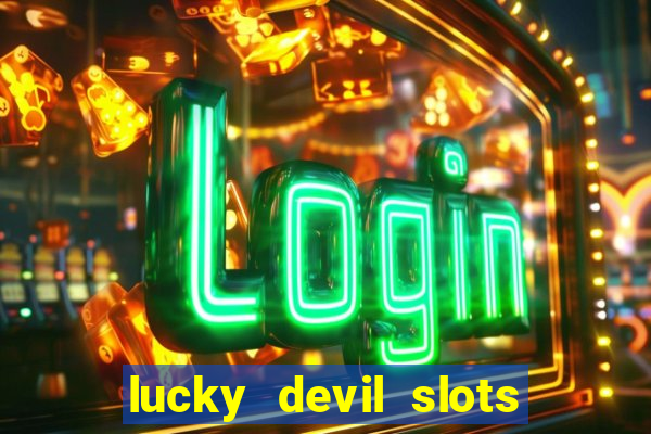 lucky devil slots win real cash