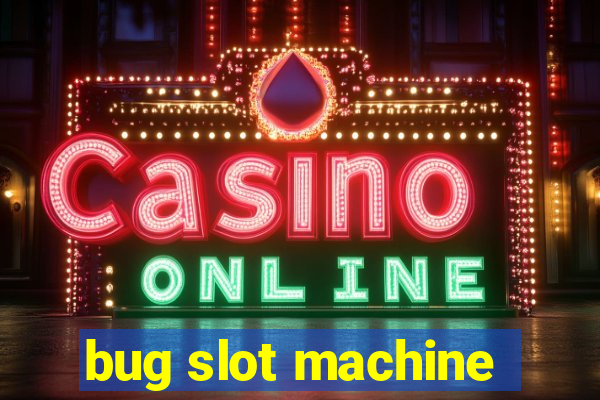 bug slot machine