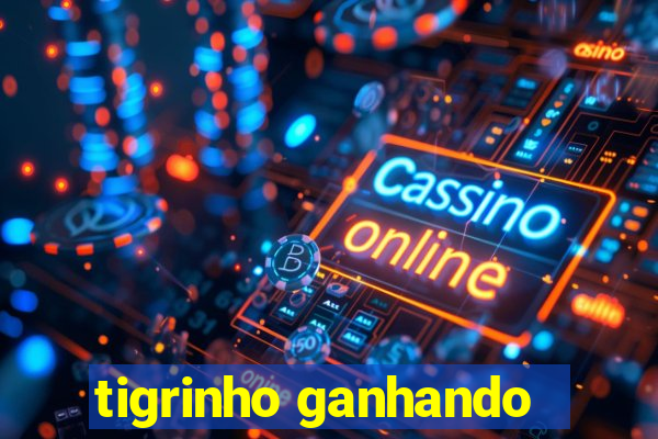 tigrinho ganhando