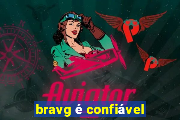 bravg é confiável