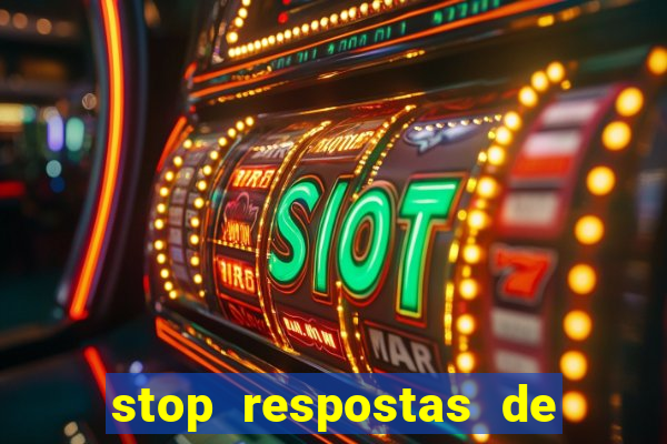 stop respostas de a a z