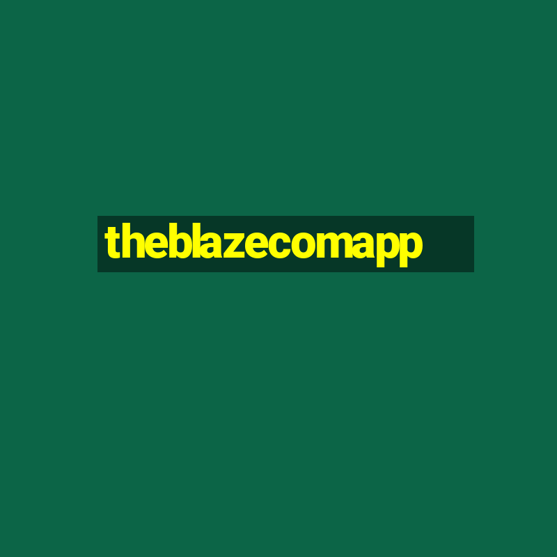 theblazecomapp