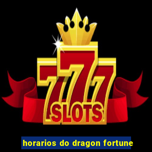 horarios do dragon fortune