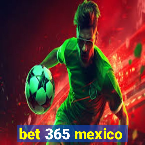 bet 365 mexico