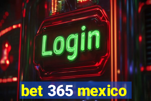 bet 365 mexico