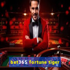 bet365 fortune tiger