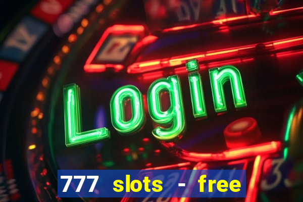 777 slots - free vegas slots