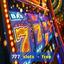 777 slots - free vegas slots