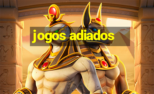 jogos adiados