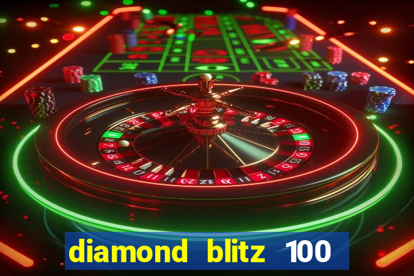 diamond blitz 100 slot free play