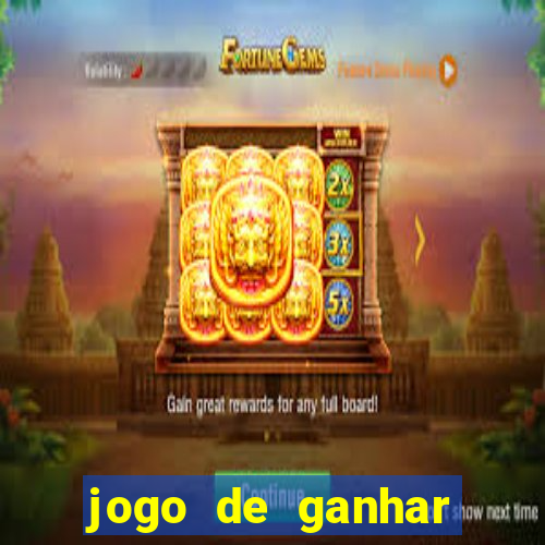 jogo de ganhar dinheiro slot