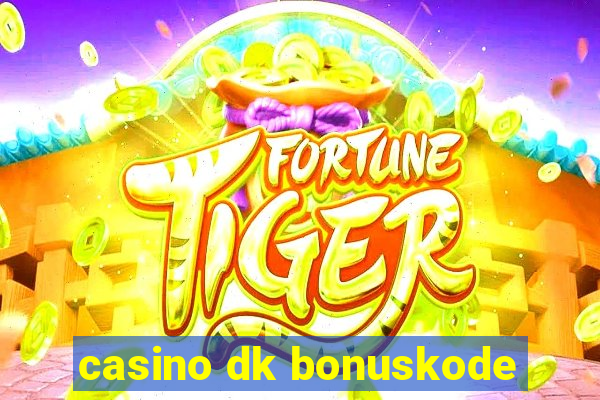 casino dk bonuskode