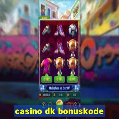 casino dk bonuskode