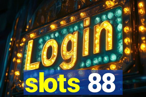 slots 88