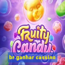 br ganhar cassino