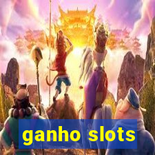 ganho slots