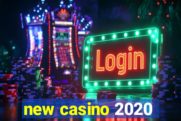 new casino 2020