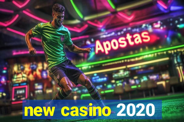 new casino 2020