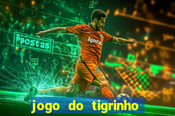 jogo do tigrinho que ja vem com bonus