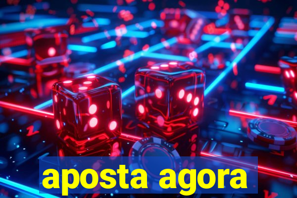 aposta agora