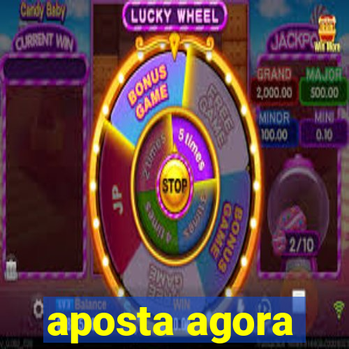 aposta agora