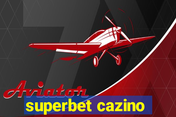 superbet cazino