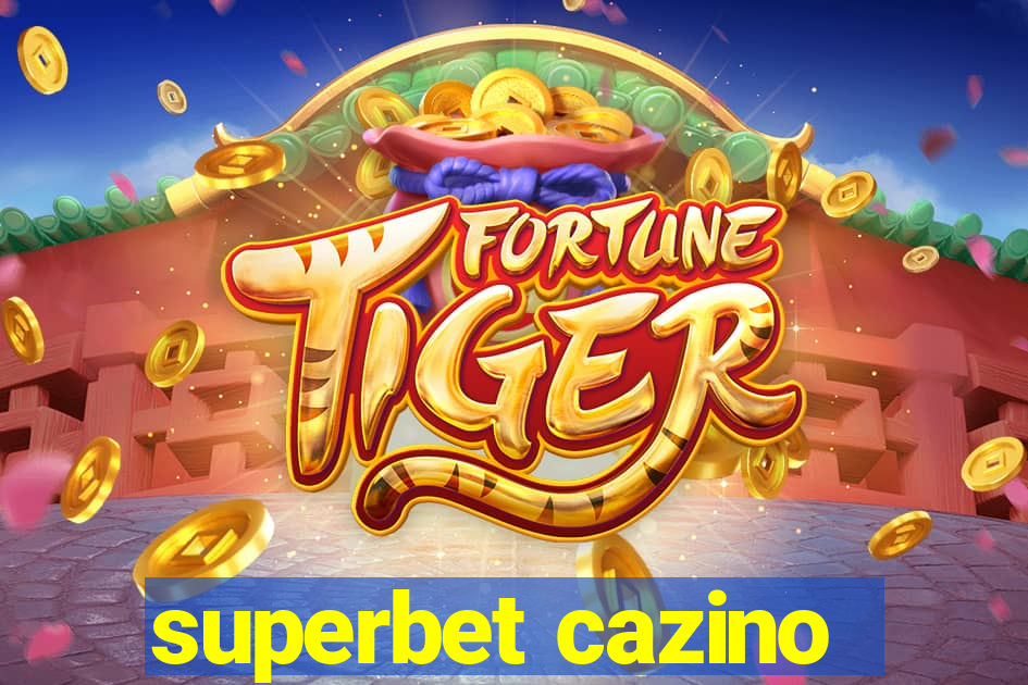 superbet cazino