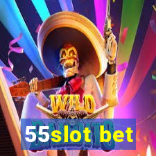 55slot bet