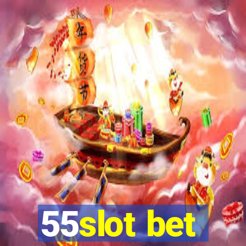 55slot bet