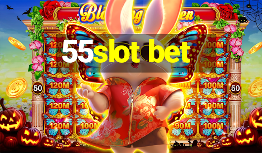 55slot bet